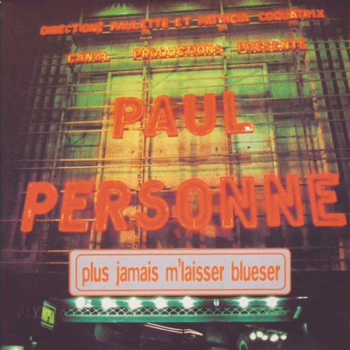 Paul Personne : Plus Jamais M'Laisser Blueser